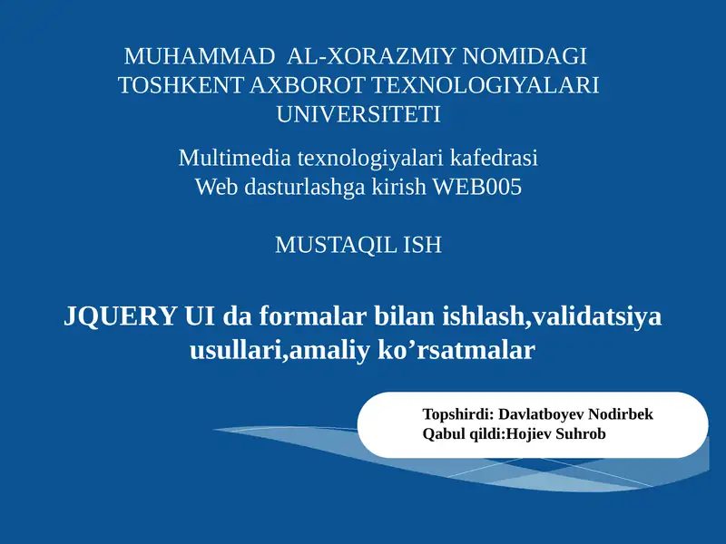 JQUERY UI da formalar bilan ishlash,validatsiya usullari,amaliy ko’rsatmalar
