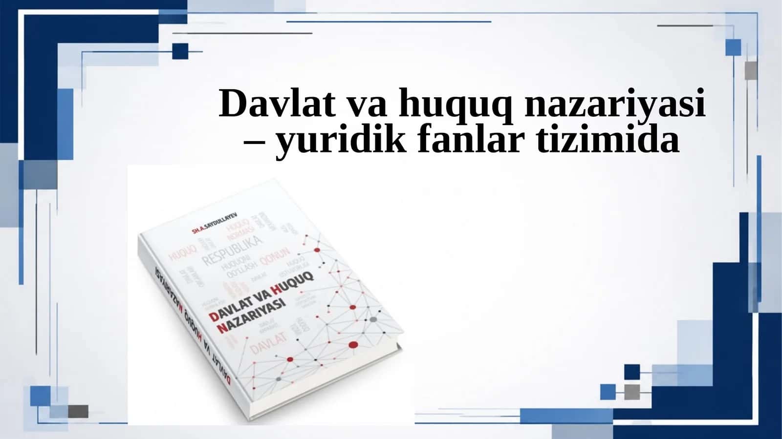 Davlatvahuquq nazariyasi–yuridik fanlar tizimida