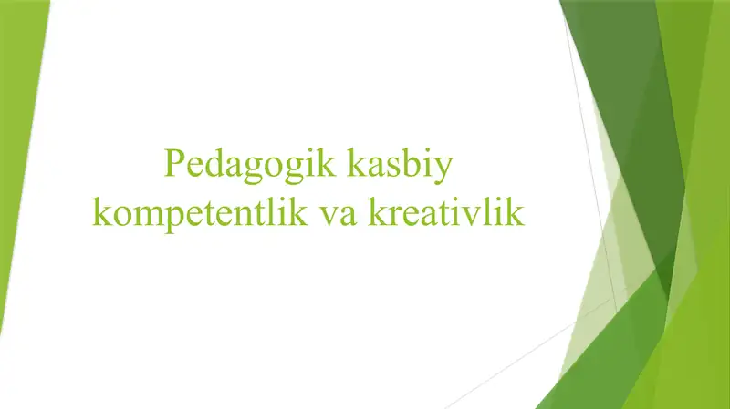 Pedagogik kasbiy kompetentlik va kreativlik