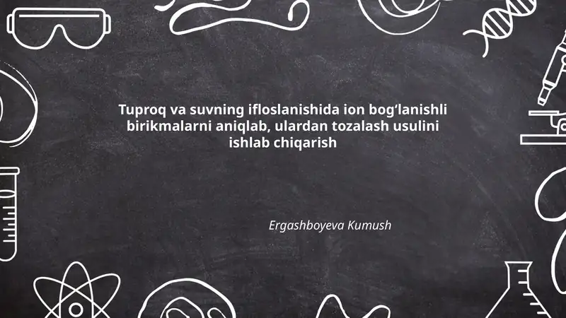 Tuproq va suvning ifloslanishida ion bog'lanishli birikmalarni aniqlash