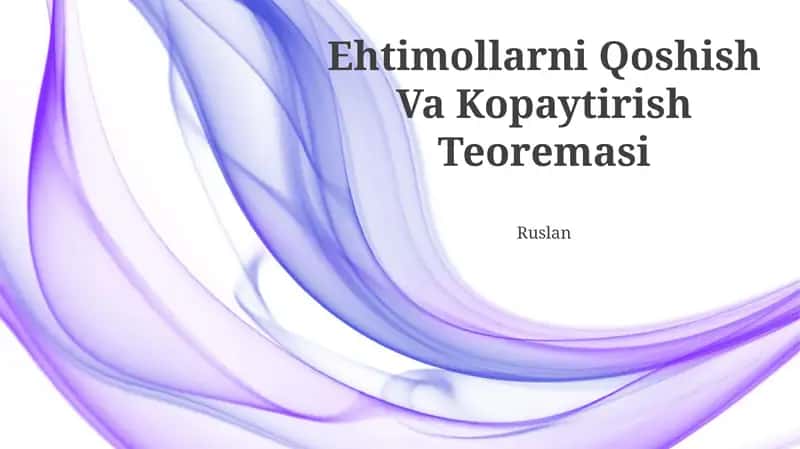 Ehtimollarni Qoshish Va Kopaytirish Teoremasi