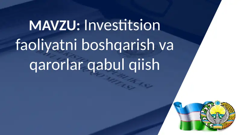 Investitsion faoliyatni boshqarish va qarorlar qabul qiish
