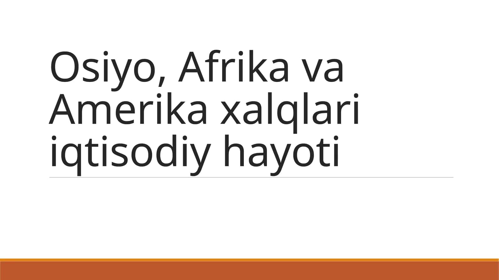 Osiyo, Afrika va Amerika xalqlari iqtisodiy hayoti