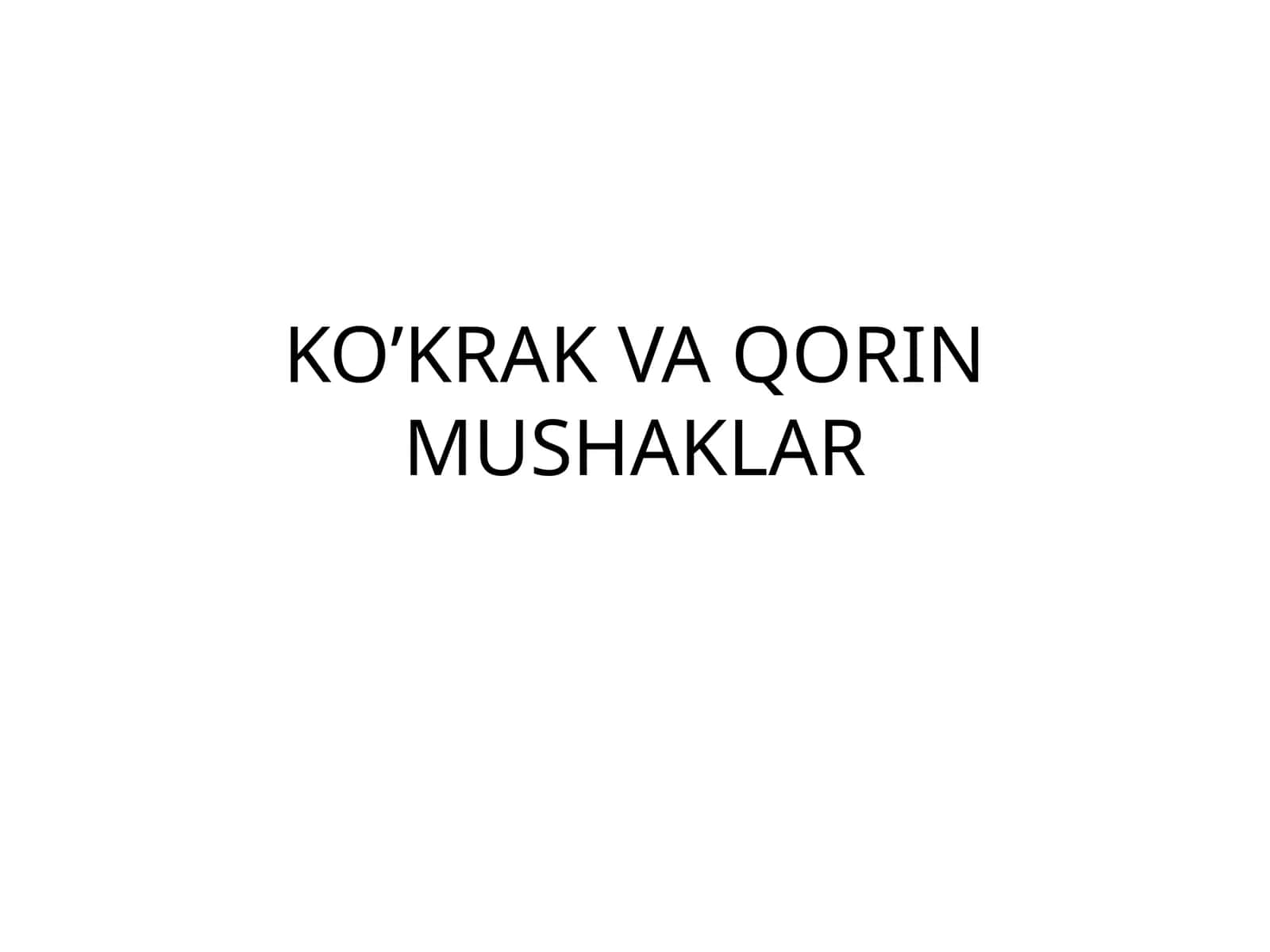 KO’KRAK VA QORIN MUSHAKLAR