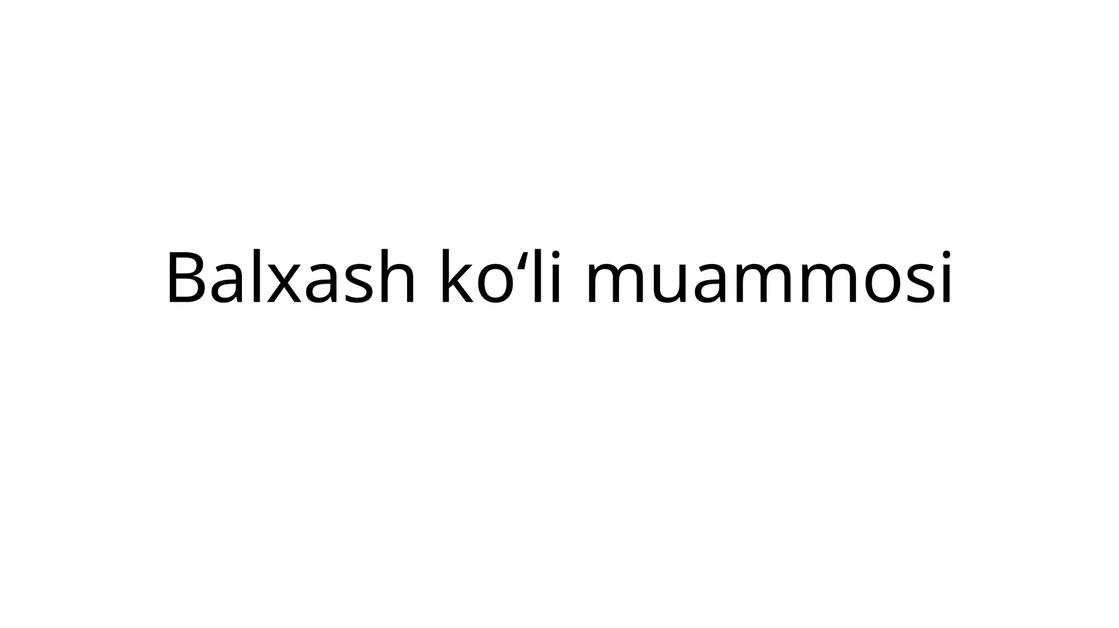 Balxash koʻli muammosi