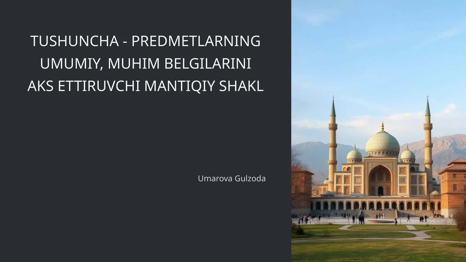 TUSHUNCHA - PREDMETLARNING UMUMIY, MUHIM BELGILARINI AKS ETTIRUVCHI MANTIQIY SHAKL