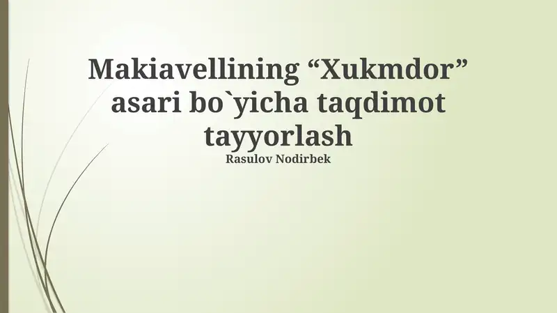 Makiavellining “Xukmdor” asari bo`yicha taqdimot tayyorlash