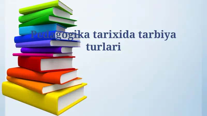 Pedagogika tarixida tarbiya turlari