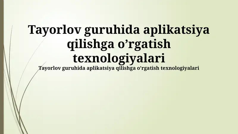 Teylor guruhida aplikatsiya qilishga o’rgatish