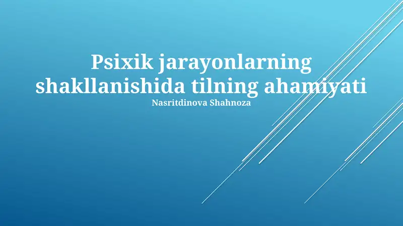 Psixik jarayonlarning shakllanishida tilning ahamiyati