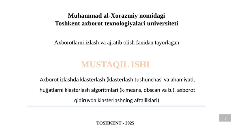 Axborot izlashda klasterlash (klasterlash tushunchasi va ahamiyati, hujjatlarni klasterlash algoritmlari