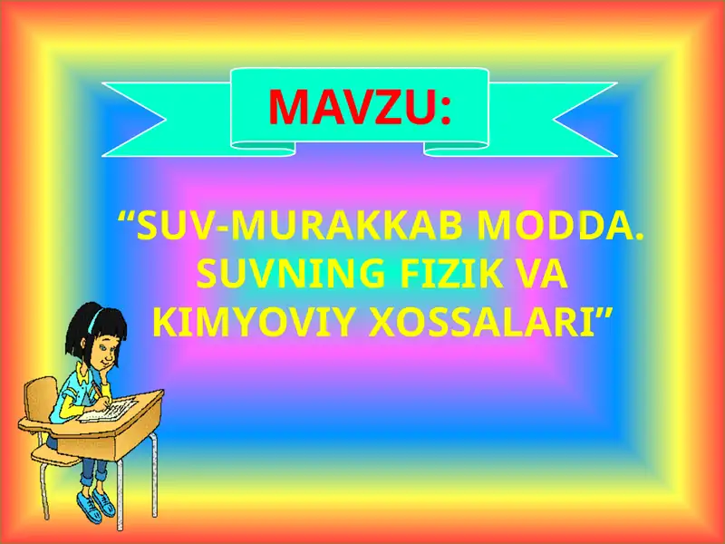 SUV-MURAKKAB MODDA. SUVNING FIZIK VA KIMYOVIY XOSSALARI