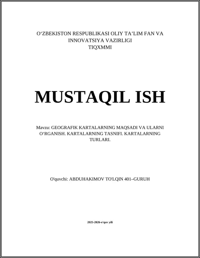 GEOGRAFIK KARTALARNING MAQSADI VA ULARNI O‘RGANISH. KARTALARNING TASNIFI. KARTALARNING TURLARI