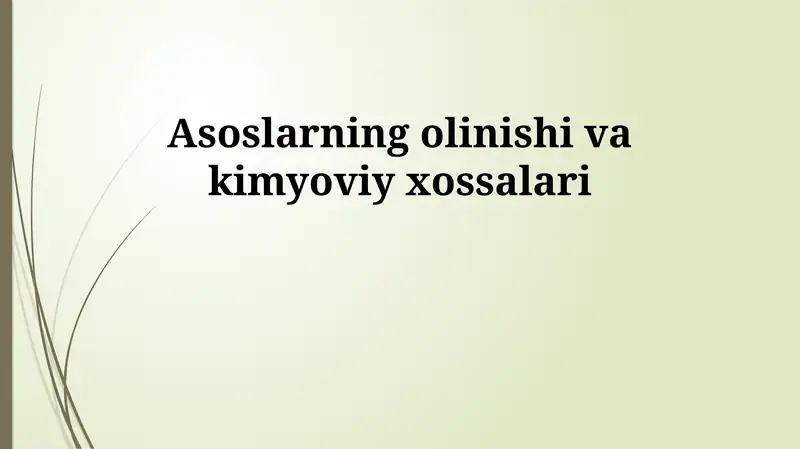 Asoslarning olinishi va kimyoviy xossalari