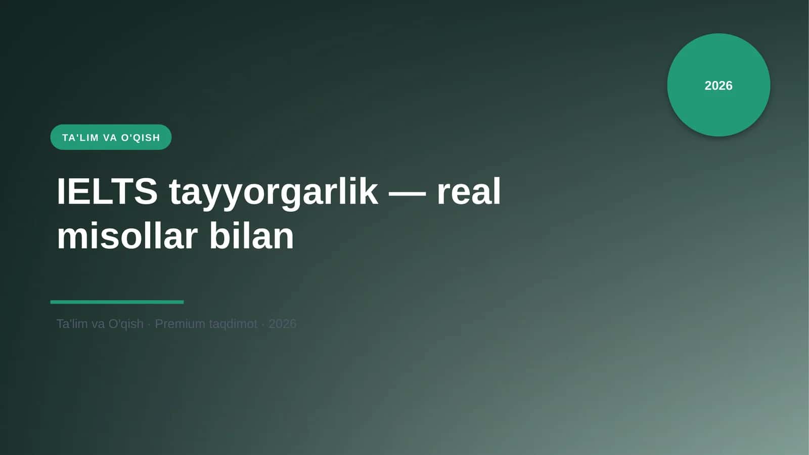 IELTS tayyorgarlik — real misollar bilan