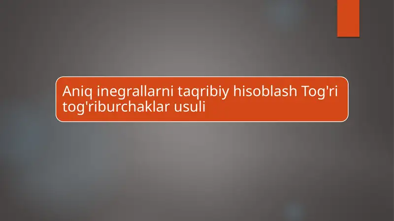 Aniq integralni taqribiy hisoblash usullari