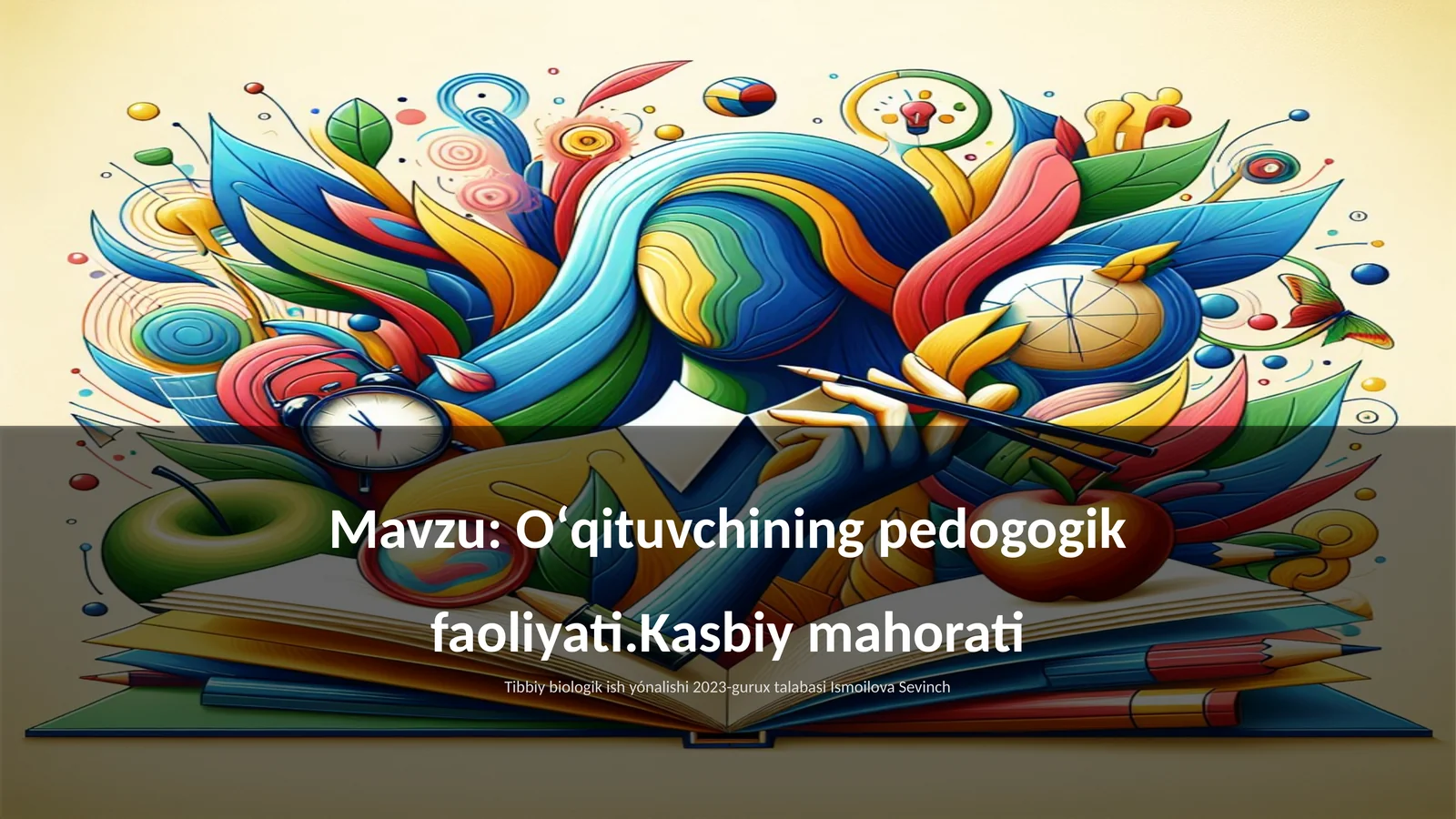 Oʻqituvchining pedogogik faoliyati.Kasbiy mahorati