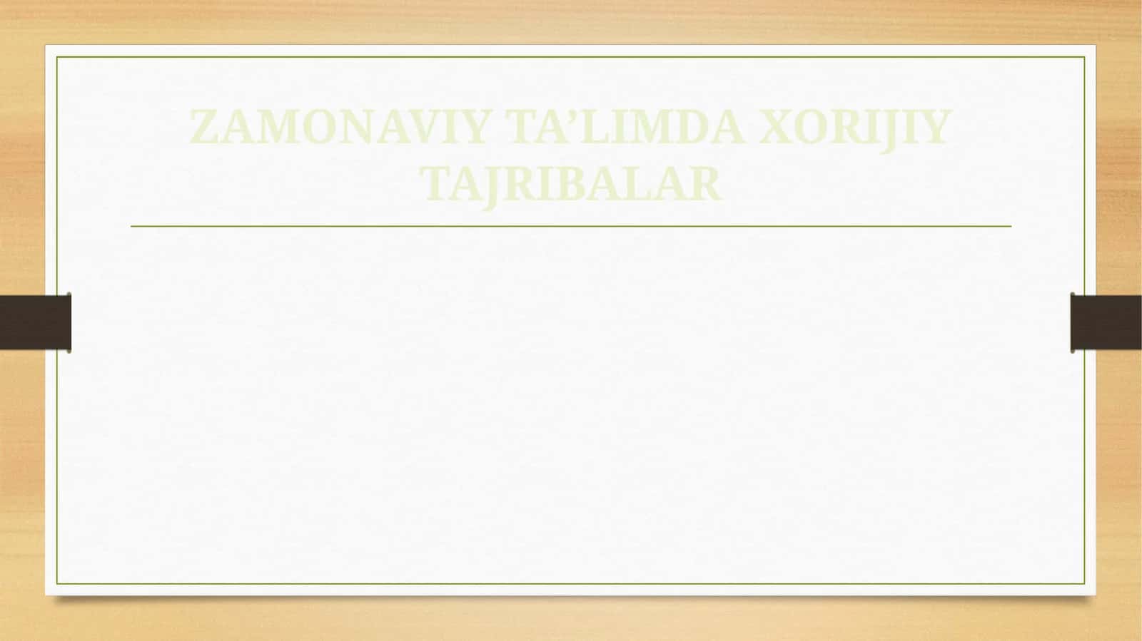 ZAMONAVIY TA’LIMDA XORIJIY TAJRIBALAR