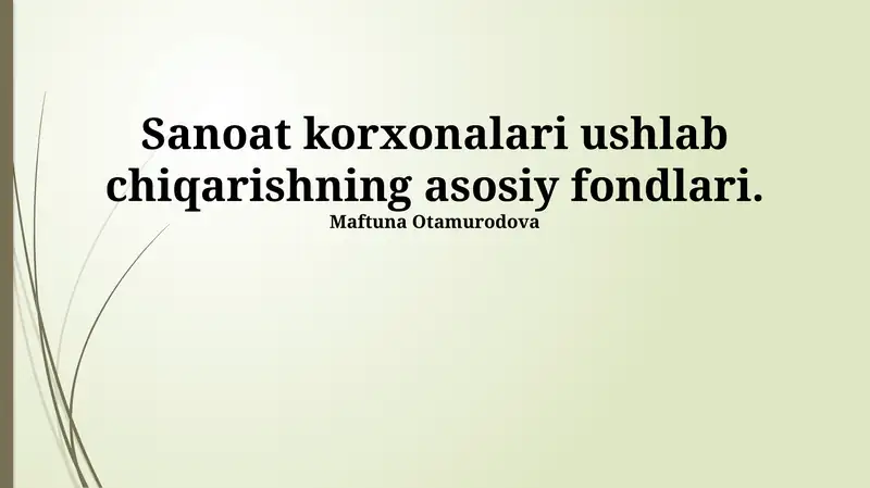 Ishlab chiqarish sanoat korxonalarining asosiy vositalari