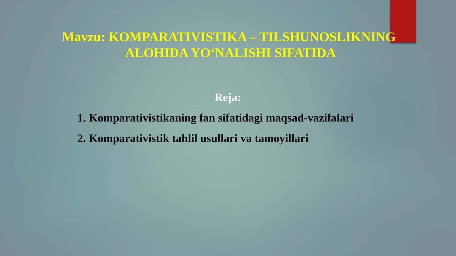 KOMPARATIVISTIKA – TILSHUNOSLIKNING ALOHIDA YO‘NALISHI SIFATIDA