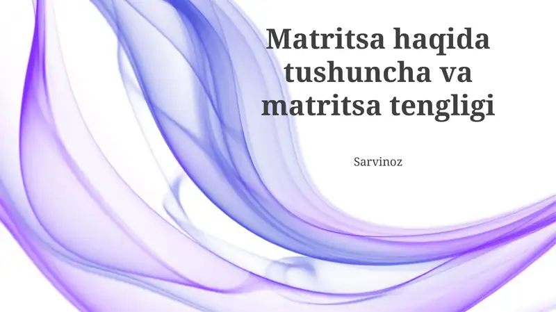 Matritsa haqida tushuncha va matritsa tengligi