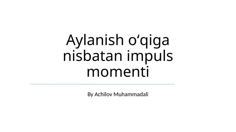 Aylanish oʻqiga nisbatan impuls momenti