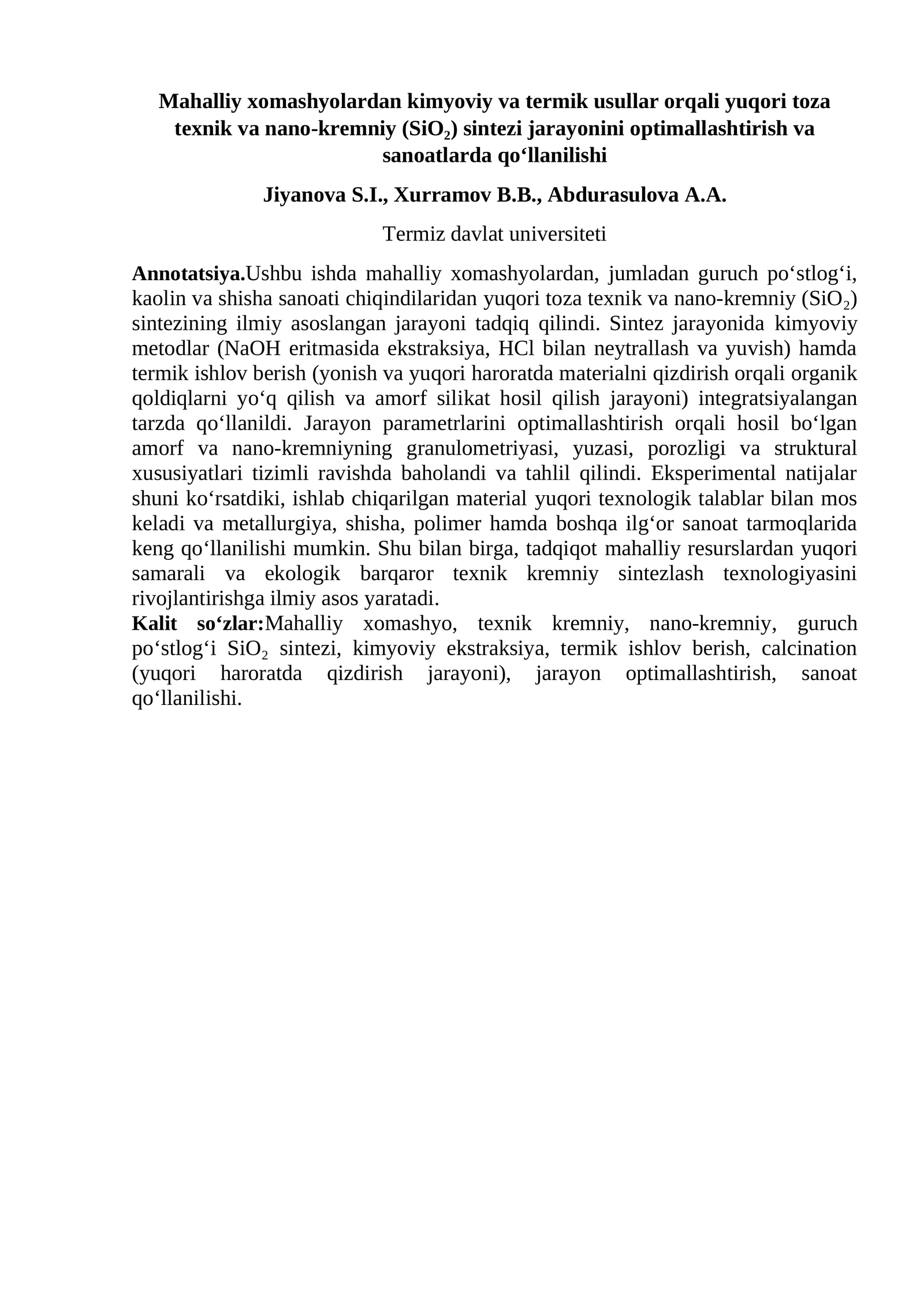 Mahalliy xomashyolardan kimyoviy va termik usullar orqali yuqori toza texnik va nano-kremniy (SiO₂) sintezi jarayonini optimallashtirish va sanoatlarda qo‘llanilishi