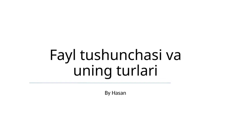 Fayl tushunchasi va uning turlari