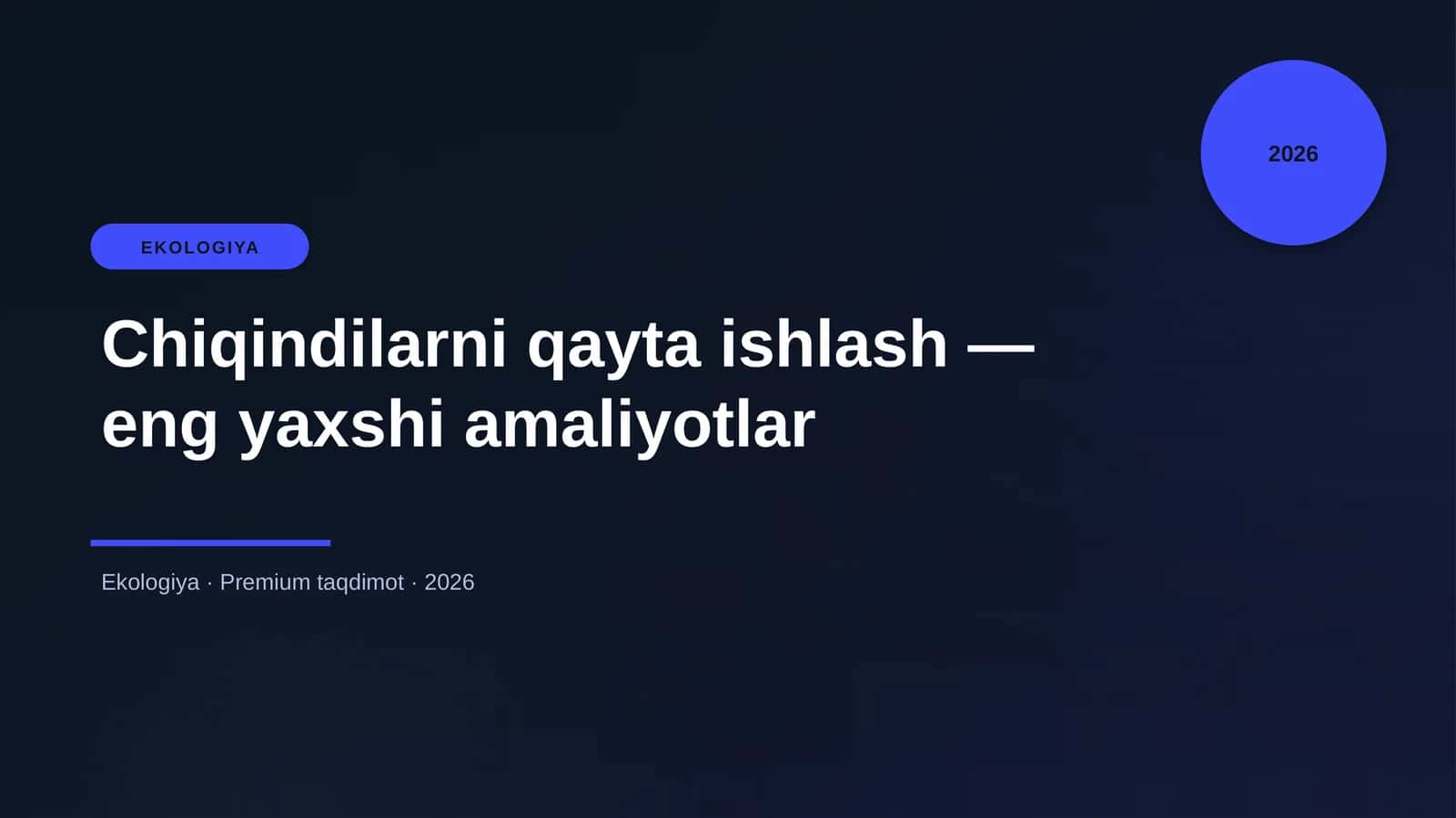 Chiqindilarni qayta ishlash — eng yaxshi amaliyotlar