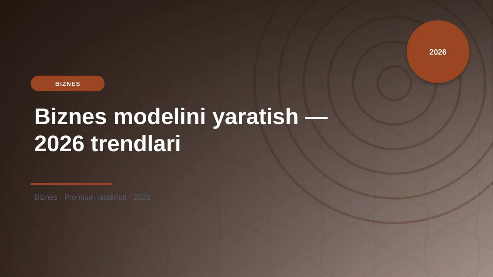 Biznes modelini yaratish — 2026 trendlari