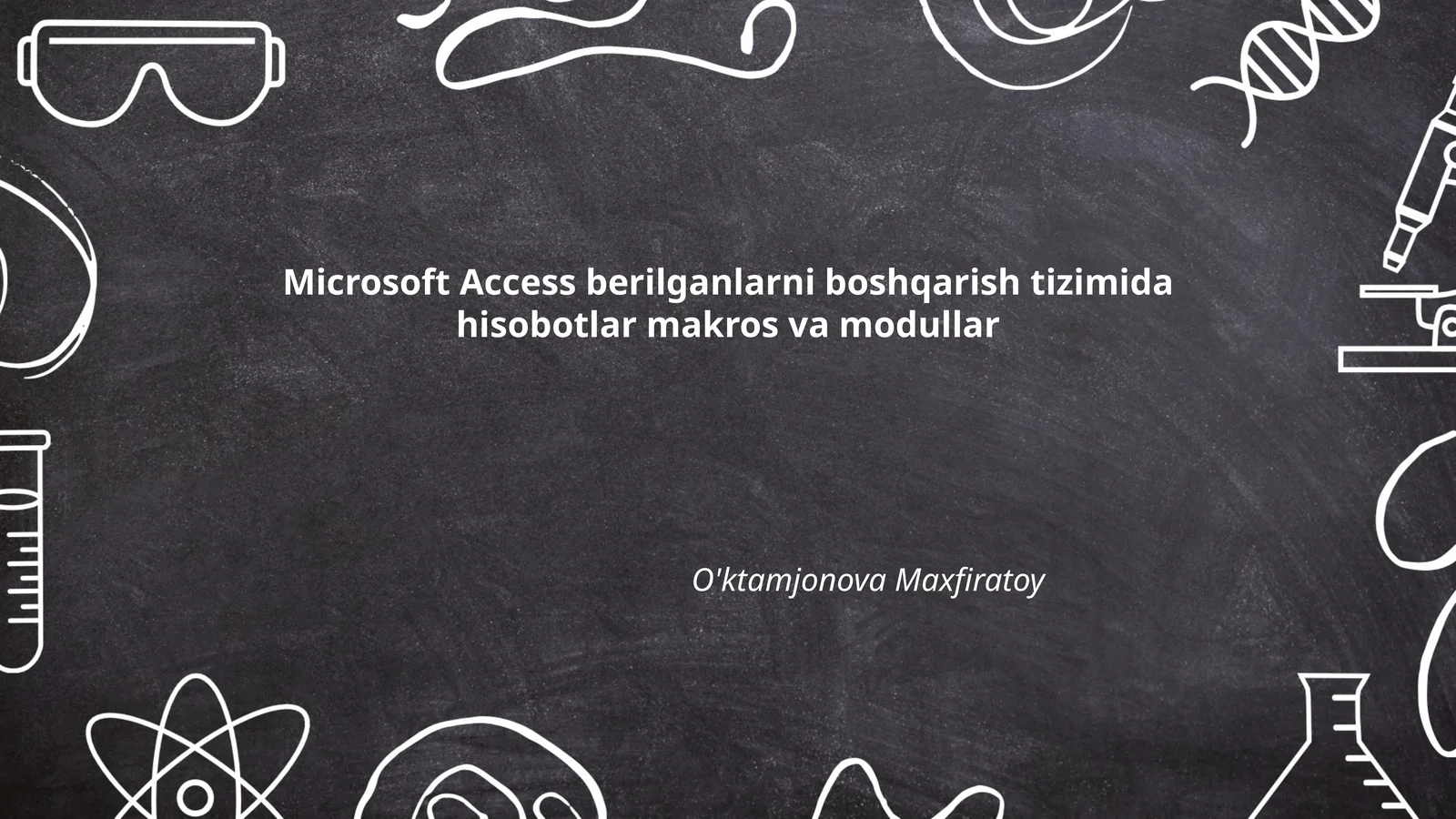 Microsoft Access hisobotlar, makrolar va modullar