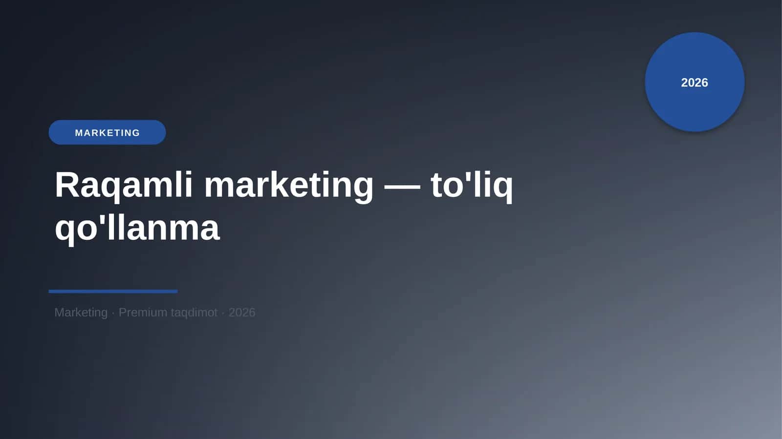 Raqamli marketing — to'liq qo'llanma