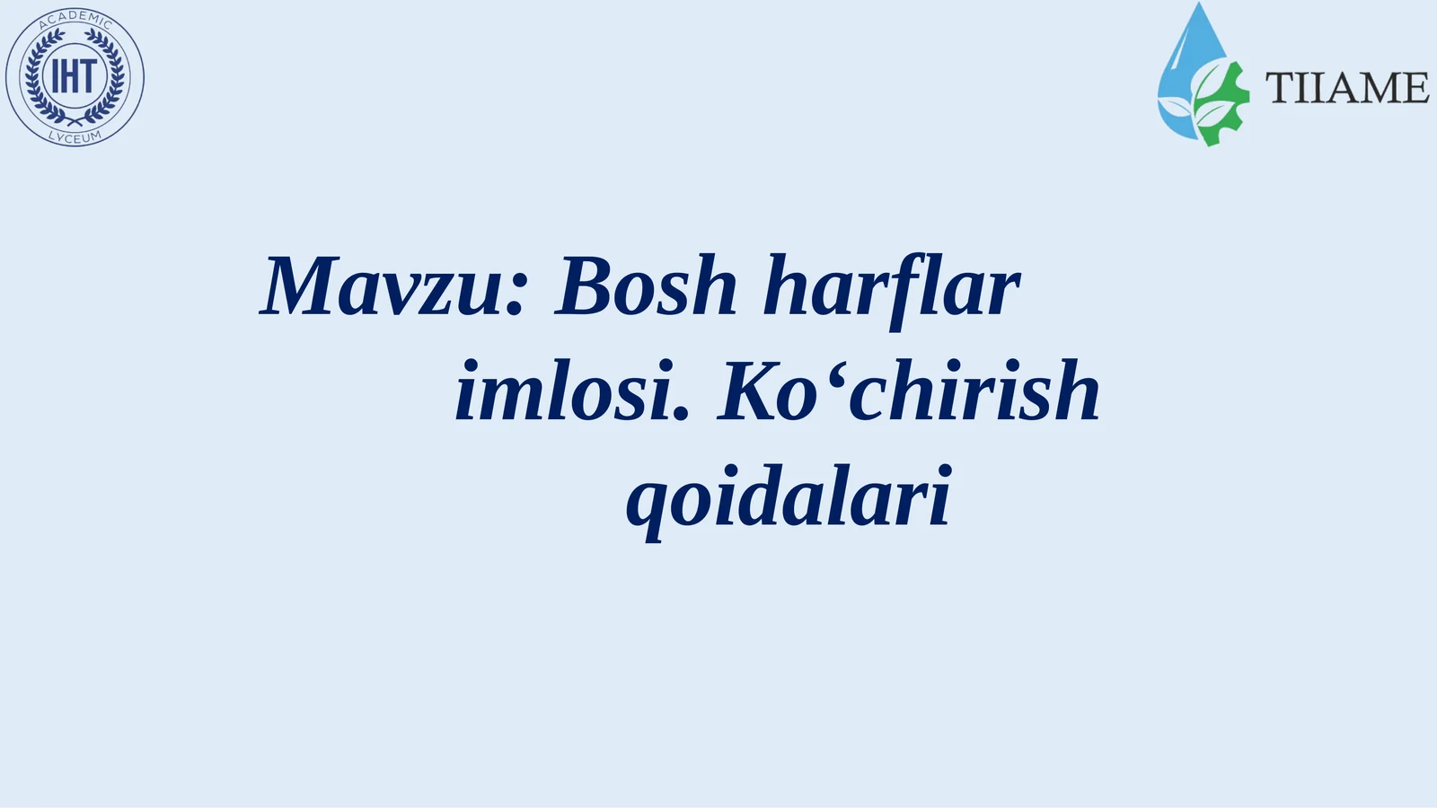 Bosh harflar  imlosi. Ko‘chirish  qoidalari
