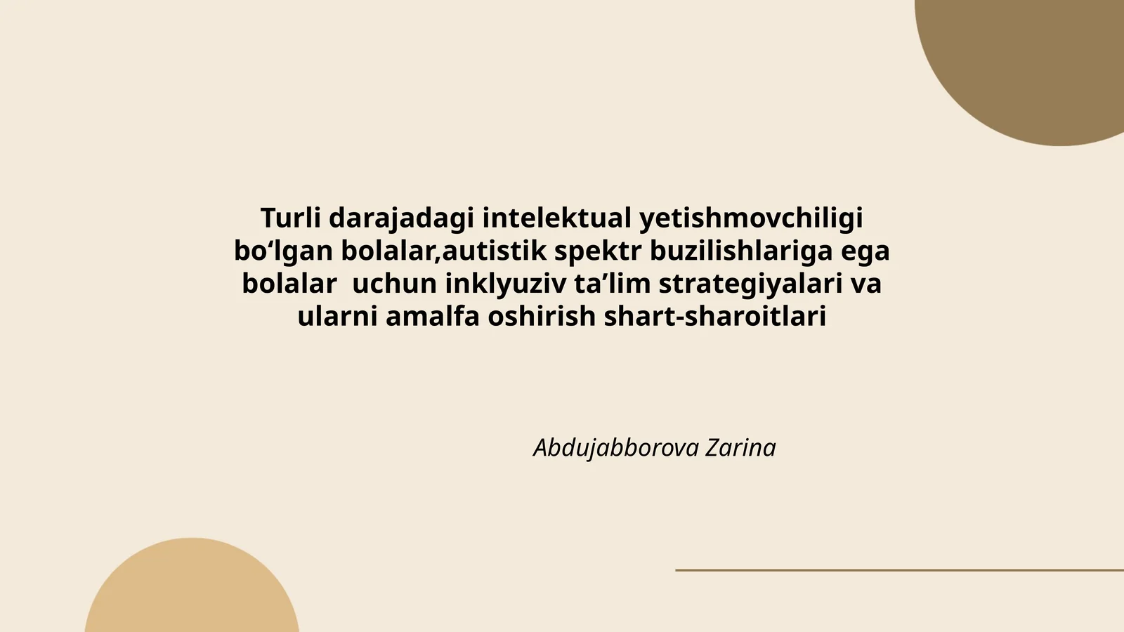 Turli darajadagi intelektual yetishmovchiligi boʻlgan bolalar,autistik spektr buzilishlariga ega bolalar uchun inklyuziv taʼlim strategiyalari va ularni amalfa oshirish shart-sharoitlari