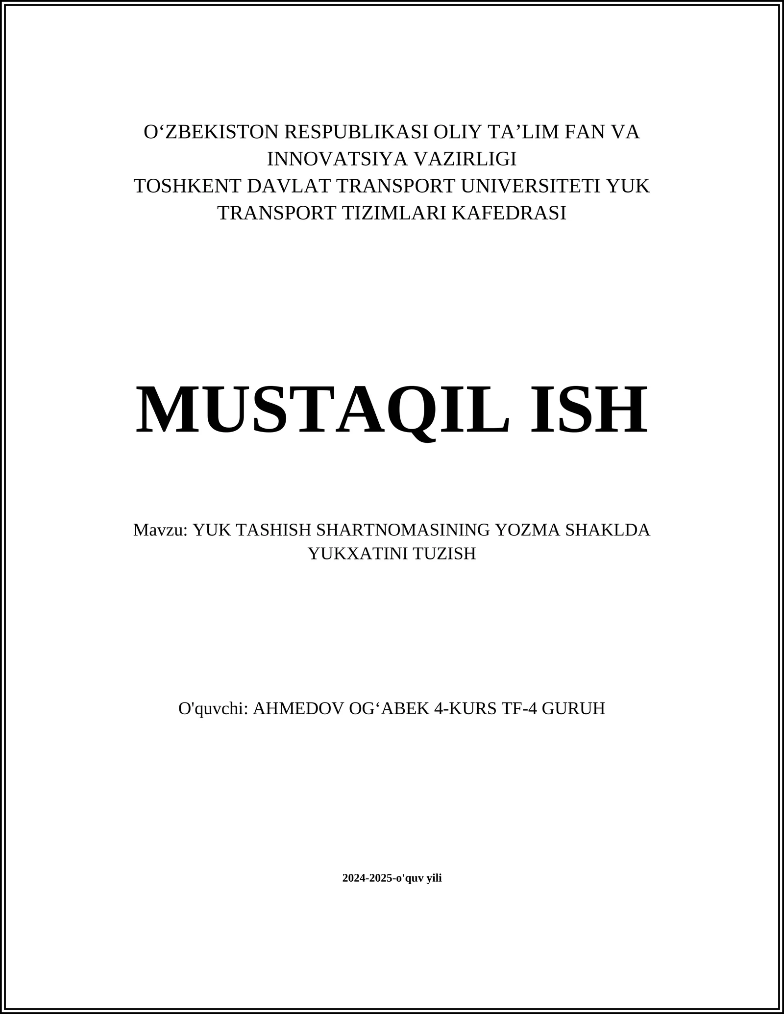 MUSTAQIL ISH Mavzu: YUK TASHISH SHARTNOMASINING YOZMA SHAKLDA YUKXATINI TUZISH