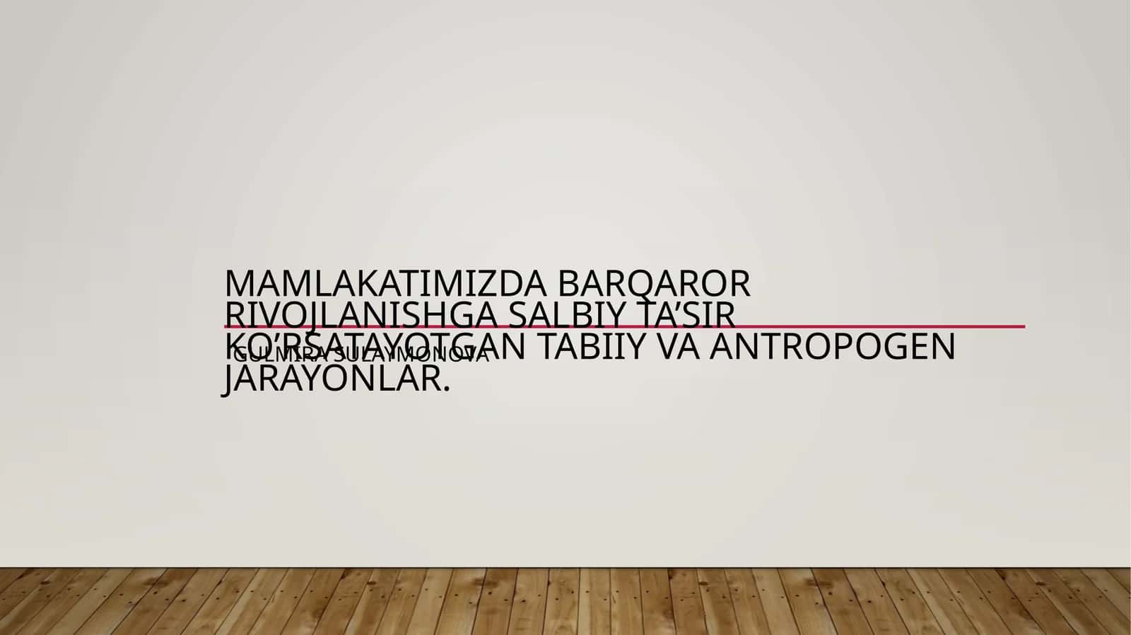 Barqaror rivojlanishga salbiy ta’sir ko‘rsatayotgan tabiiy jarayonlar