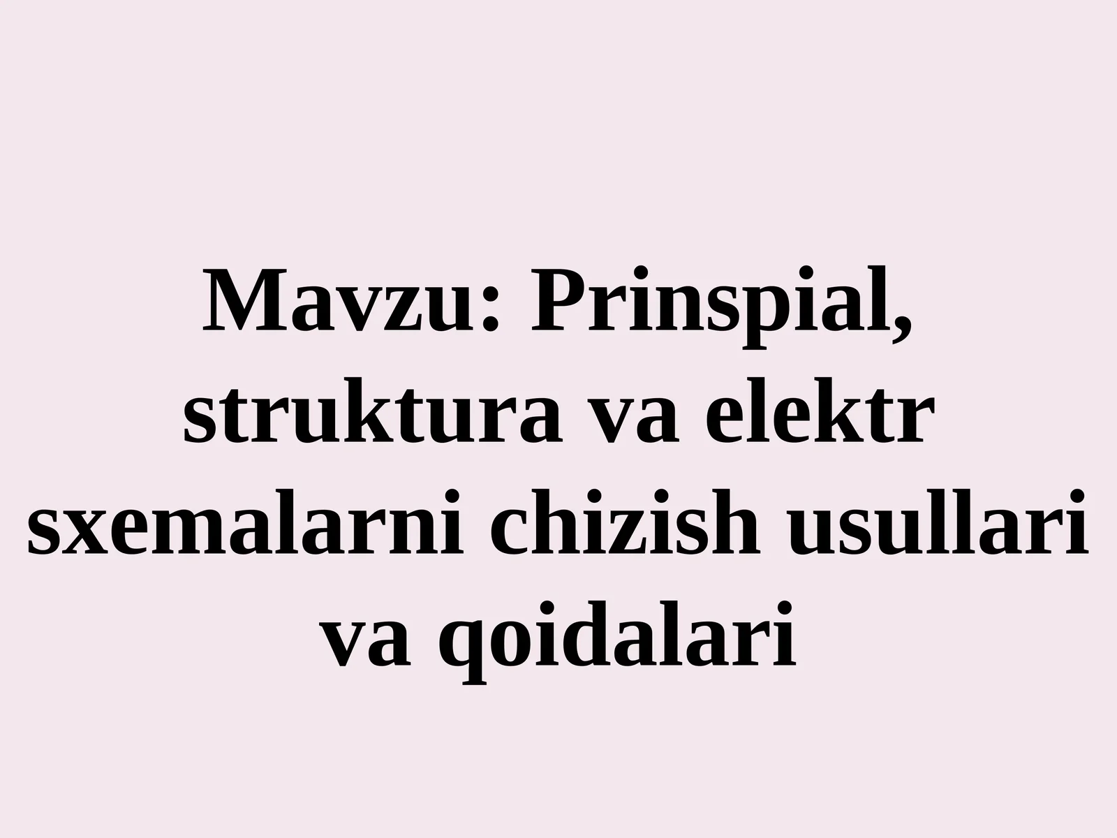 Prinspial, struktura va elektr sxemalarni chizish usullari va qoidalari