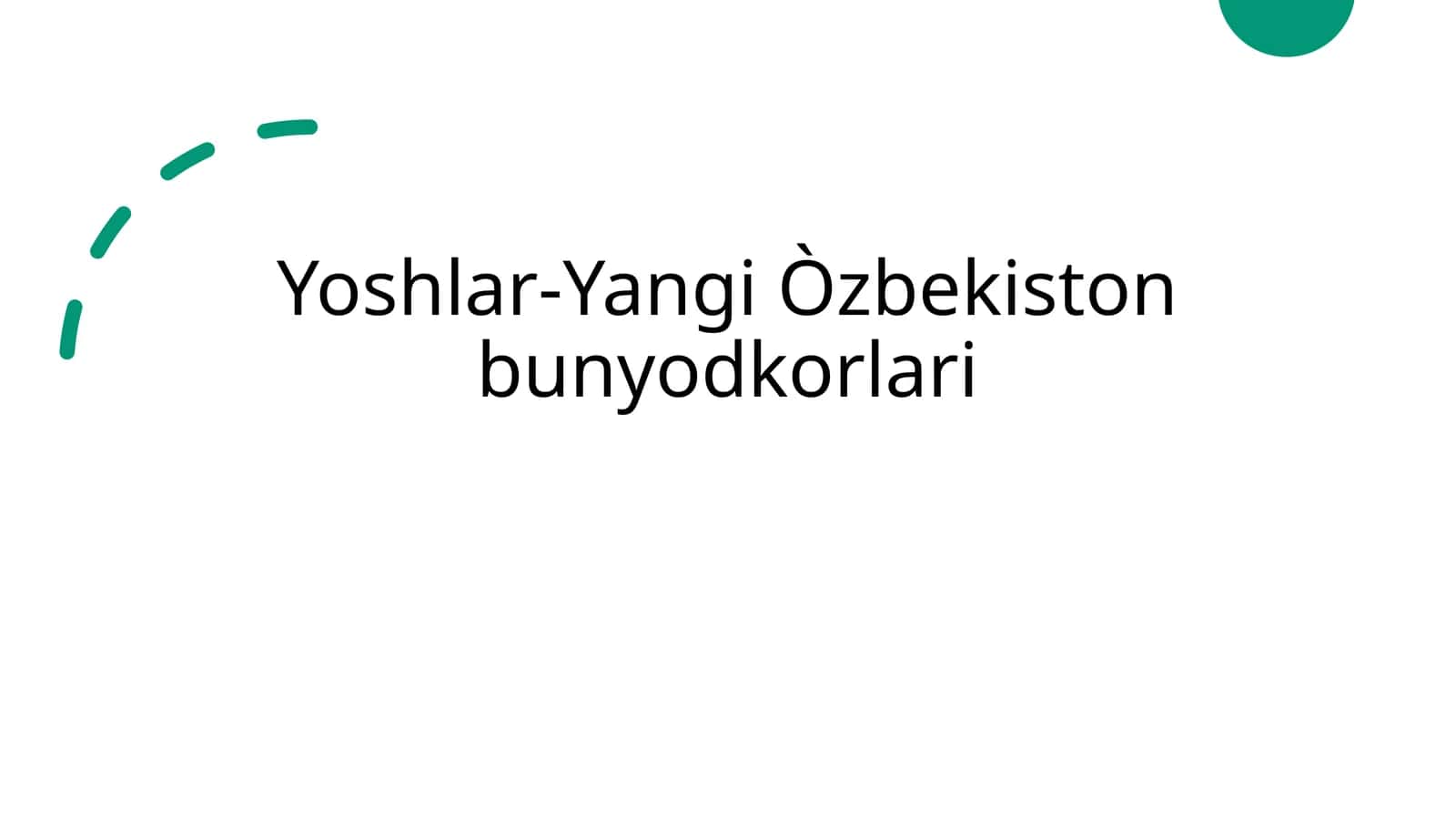 Yoshlar-Yangi O'zbekiston bunyodkorlari