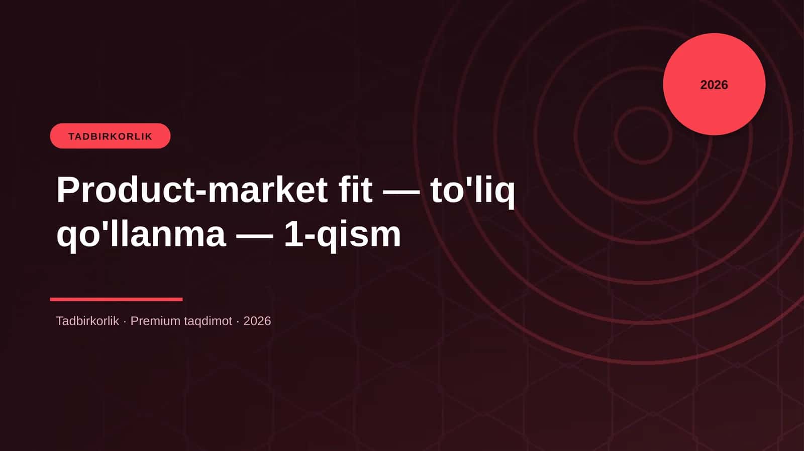 Product-market fit — to'liq qo'llanma — 1-qism