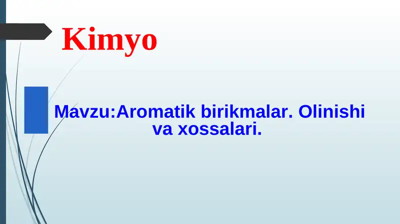 Aromatik birikmalar. Olinishi va xossalari