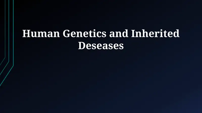 Human Genetics and Inherited Deseases