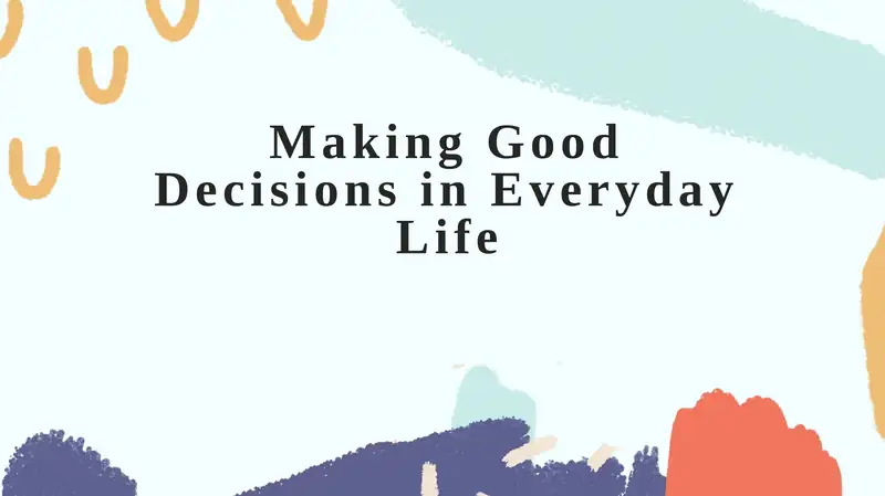 Making Good Decisions in Everyday Life