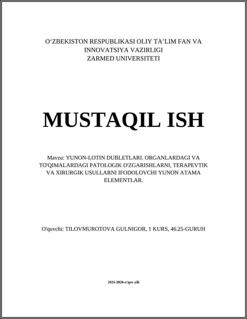 YUNON-LOTIN DUBLETLARI. ORGANLARDAGI VA TO'QIMALARDAGI PATOLOGIK O'ZGARISHLARNI, TERAPEVTIK VA XIRURGIK USULLARNI IFODOLOVCHI YUNON ATAMA ELEMENTLAR