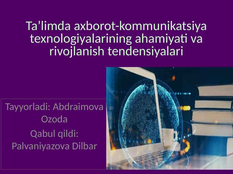 Ta'limda axborot-kommunikatsiya texnologiyalarining ahamiyati va rivojlanish tendensiyalari