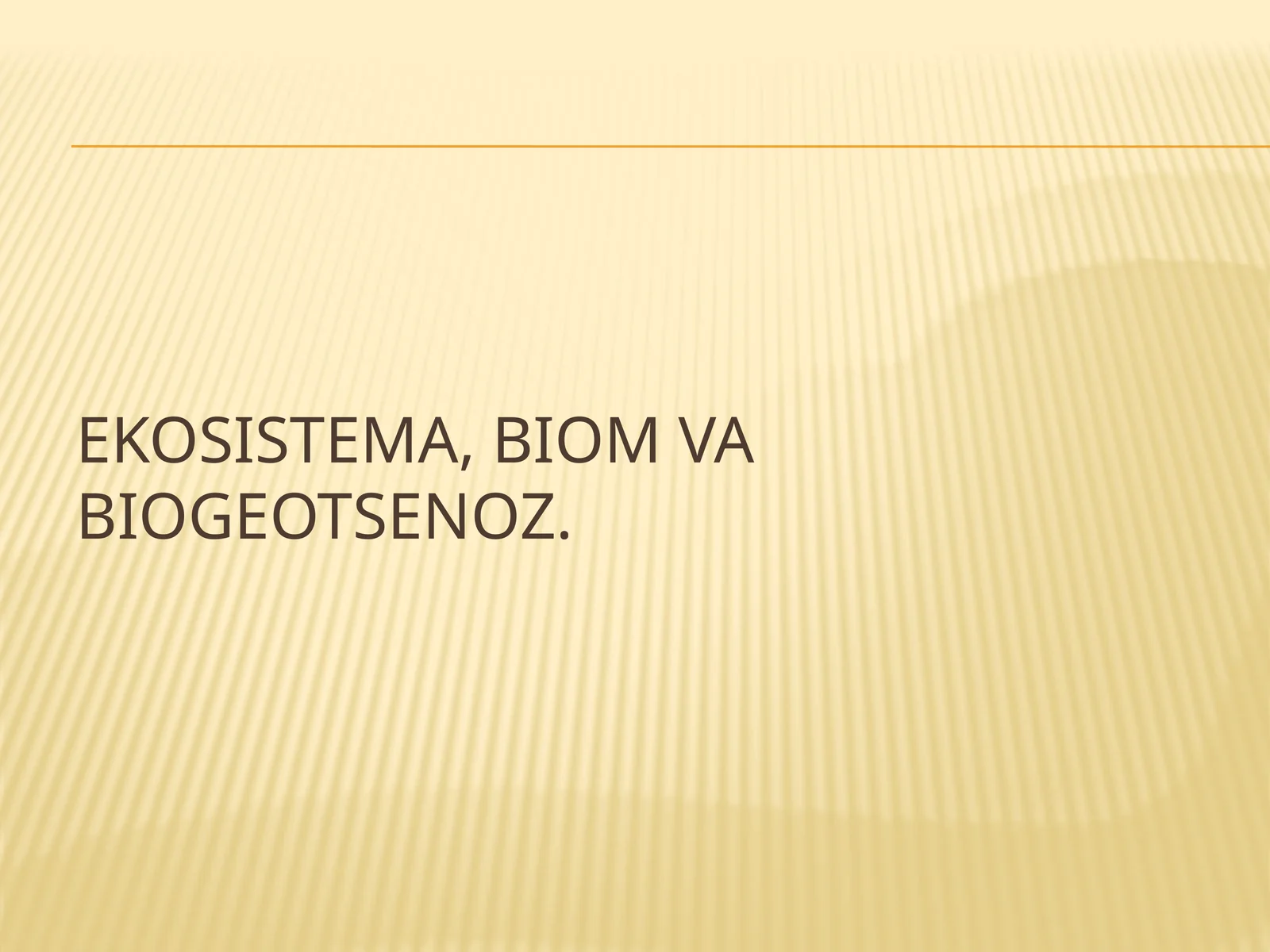 Ekosistema, biom va biogeotsenoz
