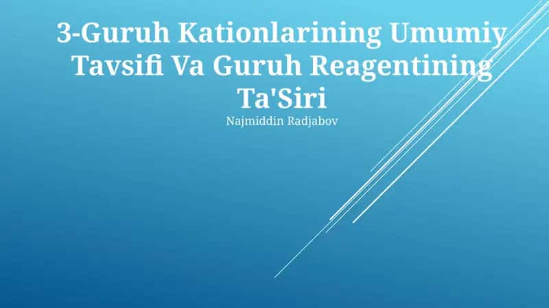 3-Guruh Kationlarining Umumiy Tavsifi Va Guruh Reagentining Ta'Siri