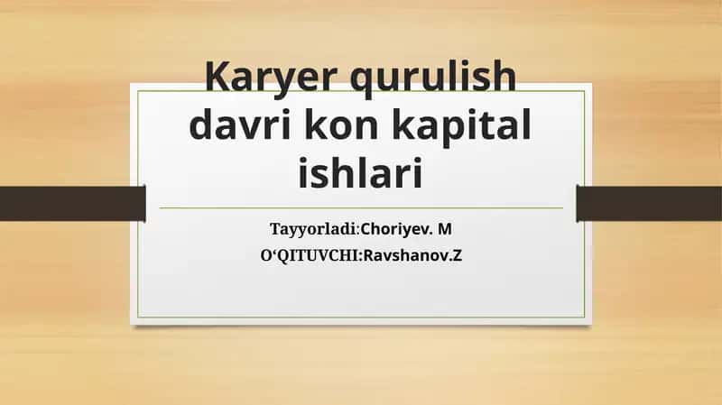Karyer qurulish davri kon kapital ishlari