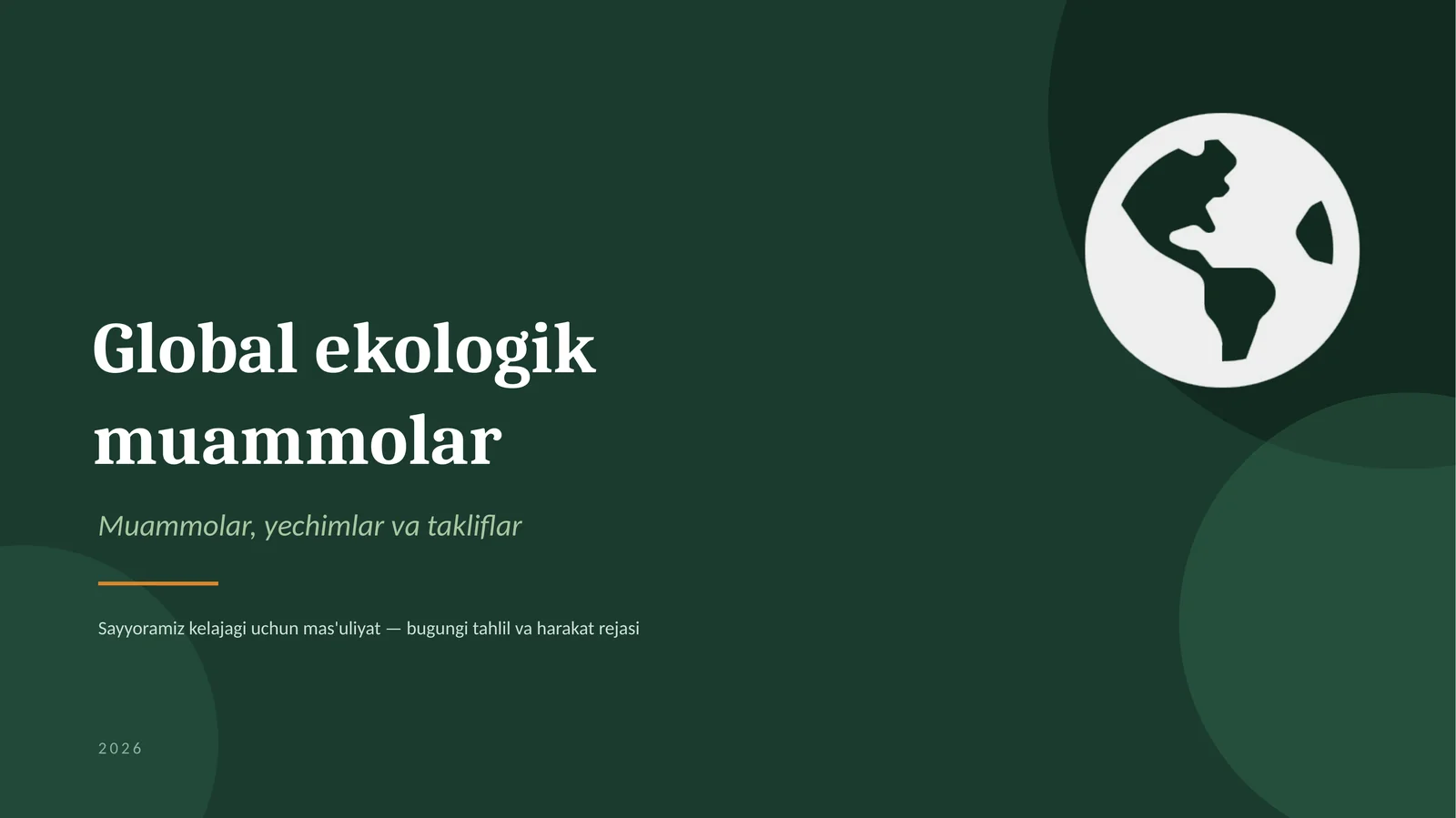 Global ekologik muammolar, yechim va taklif.