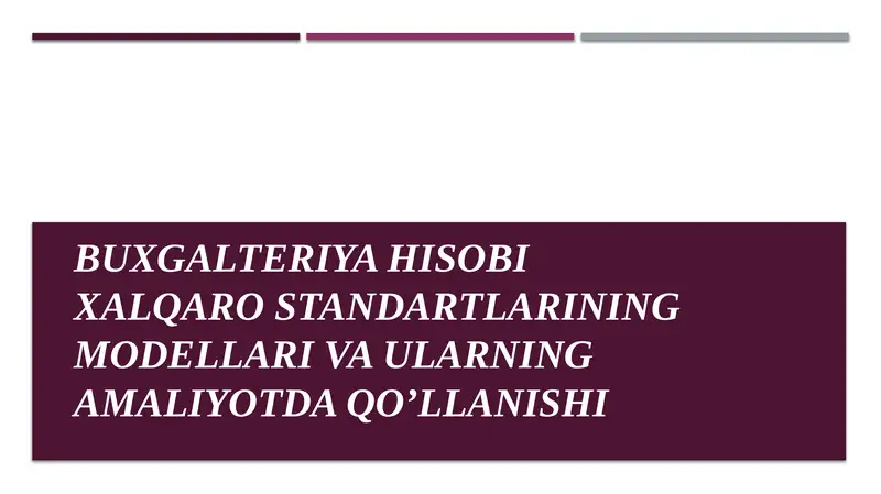 Buxgalteriya hisobi xalqaro standartlarining modellari va ularning amaliyotda qo’llanishi