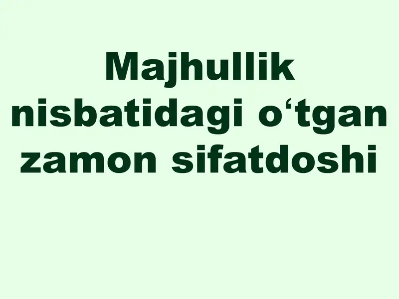 Majhullik nisbatidagi oʻtgan zamon sifatdoshi